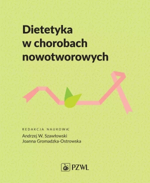 Dietetyka w chorobach nowotworowych - Andrzej Szawłowski - książka