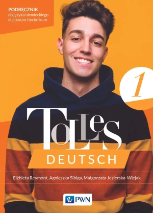 Tolles Deutsch 1. Język niemiecki. Podręcznik. A1. Liceum i technikum - Agnieszka Sibiga, Elżbieta Reymont, Małgorzata Je - książka