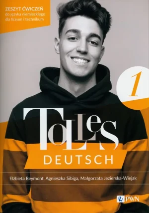 Tolles Deutsch 1. Język niemiecki. Zeszyt ćwiczeń. A1. Liceum i technikum - praca zbiorowa - książka