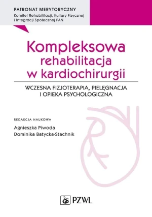 Kompleksowa rehabilitacja w kardiochirurgii - Dominika Batycka-Stachnik - książka