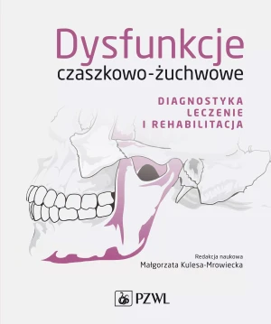 Dysfunkcje czaszkowo-żuchwowe - Małgorzata Kulesa-Mrowiecka - książka