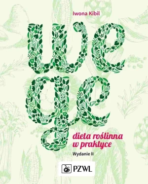 Wege. Dieta roślinna w praktyce - Iwona Kibil - książka