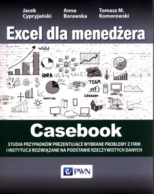 Excel dla menedżera. Casebook - Tomasz M Komorowski - książka