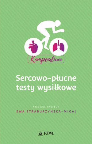 Sercowo-płucne testy wysiłkowe. Kompendium - Ewa Straburzyńska-Migaj - książka
