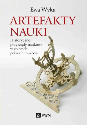 Artefakty nauki - Ewa Wyka - książka