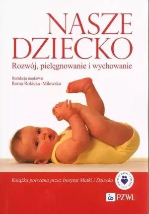 Nasze dziecko - Praca zbiorowa - książka