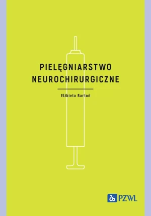 Pielęgniarstwo neurochirurgiczne - Elżbieta Bartoń - książka