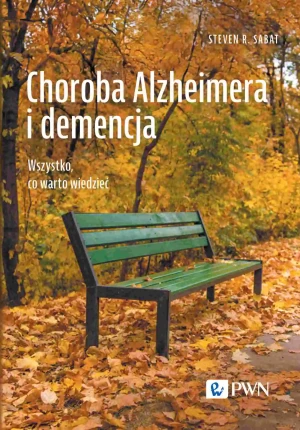 Choroba Alzheimera i demencja. Wszystko, co warto wiedzieć - Steven R Sabat - książka