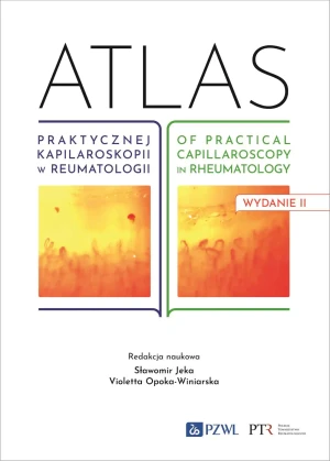 Atlas praktycznej kapilaroskopii w reumatologii. Atlas of practical capillaroscopy in rheumatology - Violetta Opoka-Winiarska - książka