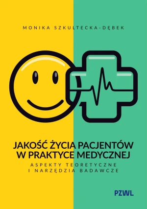 Jakość życia pacjentów w praktyce medycznej - Szkultecka-Dębek Monika - książka