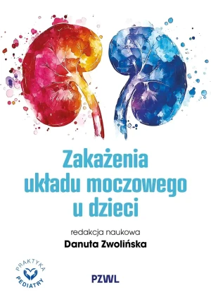 Zakażenia układu moczowego u dzieci - Danuta Zwolińska - książka