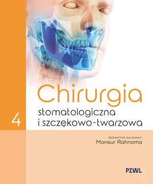 Chirurgia stomatologiczna i szczękowo-twarzowa. Tom 4 - Mansur Rahnama - książka