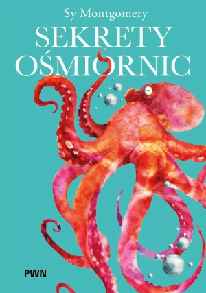 Sekrety ośmiornic - Sy Montgomery - książka