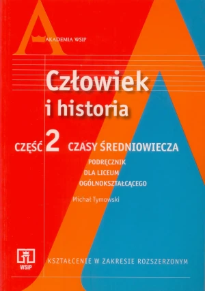 Człowiek i historia Część 2  Podręcznik Czasy średniowiecza Zakres rozszerzony - Michał Tymowski - książka