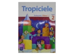 Tropiciele SP 1 Podręcznik cz.2 WSiP - Jolanta Dymarska, Marzena Kołaczyńska, Beata Nada - książka
