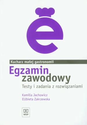 Egzamin zawodowy Kucharz małej gastronomii - Elżbieta Zakrzewska - książka