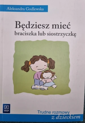 Będziesz mieć braciszka lub siostrzyczkę - Aleksandra Godlewska -  - Aleksandra Godlewska - książka