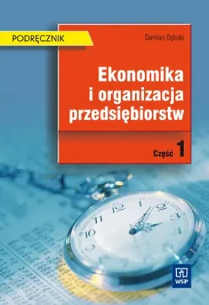 Ekonomika i organizacja przedsiębiorstw. Podręcznik cz.1 - Damian Dębski - książka