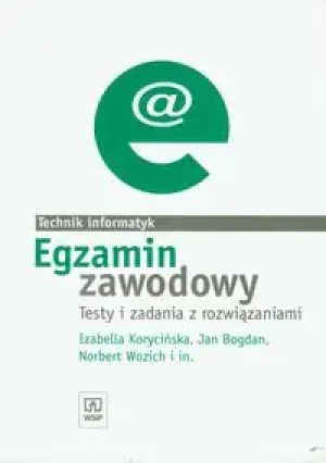 Egzamin zawodowy - Technik informatyk WSiP - Izabella Korycińska, Jan Bogdan, Norbert Wozich - książka