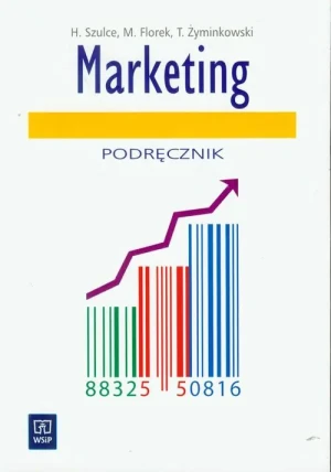 Marketing. Podręcznik do nauki zawodu technik handlowiec. Szkoła ponadgimnazjalna - Halina Szulce, Magdalena Florek, Tomasz Żyminkowsk - książka