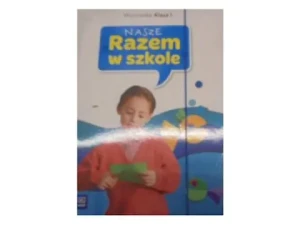 Nasze Razem w szkole. Klasa 1. Wyprawka - Praca zbiorowa - książka