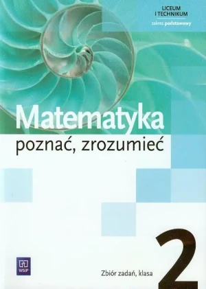 Matematyka. Poznać, zrozumieć 2. Zbiór zadań. Zakres podstawowy. Liceum i technikum - Alina Przychoda, Zygmunt Łaszczyk, Aleksandra Cis - książka