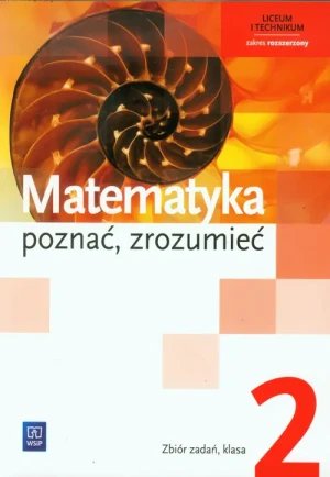 Poznać, zrozumieć 2. Matematyka. Zbiór zadań. Zakres rozszerzony. Szkoła ponadgimnazjalna - Alina Przychoda, Zygmunt Łaszczyk, Aleksandra Cis - książka
