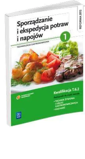 Sporządzanie i ekspedycja potraw i napojów Technologia gastronimiczna. Część 1. Podręcznik. Technikum - Anna Kmiołek - książka