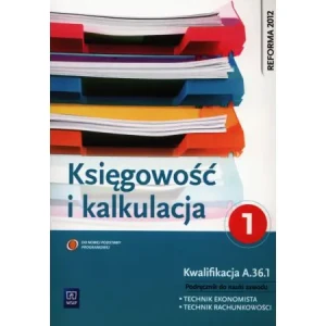 Księgowość i kalkulacja. Podręcznik. Część 1. Technikum - Grażyna Borowska, Irena Frymark - książka