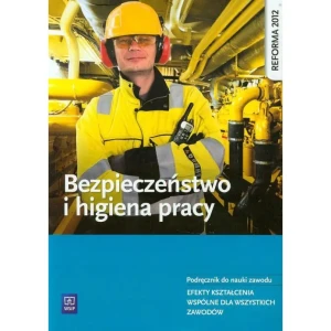 Bezpieczeństwo i higiena pracy. Podręcznik do nauki zawodu. Efekty kształcenia wspólne dla wszystkich zawodów. Zasadnicza szkoła zawodowa - Krzysztof Szczęch, Wanda Bukała - książka