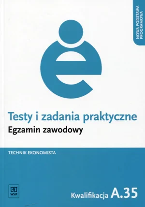 Testy i zadania praktyczne. Egzamin zawodowy. Technik ekonomista - Wioletta Bień, Sylwia Odrzywałek - książka