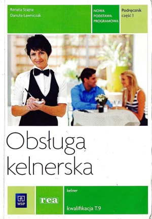 Obsługa kelnerska. Podręcznik. Część 1 - Renata Szajna, Danuta Ławniczak - książka