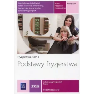 Podstawy fryzjerstwa. Tom 1. Fryzjerstwo - Gero Buhmann, Isabell Feigel, Babett Friedewold, - książka