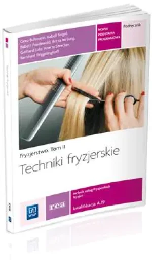 Techniki fryzjerskie. Tom 2. Fryzjerstwo - Gero Buhmann, Isabell Feigel, Babett Friedewold, - książka