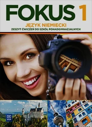 Fokus 1. Język niemiecki. Zeszyt ćwiczeń. Szkoła ponadgimnazjalna - Joanna Szczęk, Anna Kryczyńska-Pham - książka