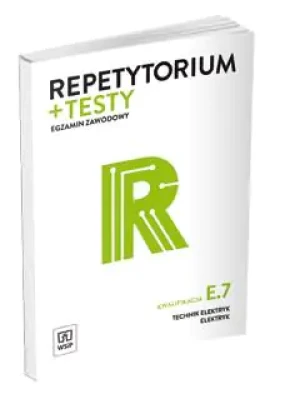 Repetytorium + testy. Egzamin zawodowy E.7. Technik elektryk, elektryk elektromechanik. Szkoła ponadgimnazjalna - Elżbieta Kuźniak - książka
