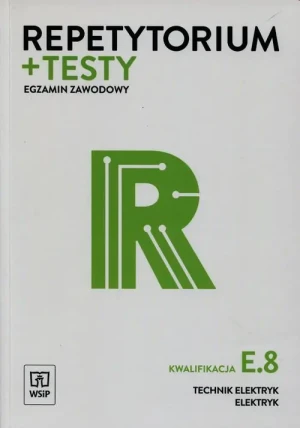 Repetytorium + testy. Egzamin zawodowy E.8 Technik elektryk elektryk. Szkoła ponadgimnazjalna - Marek Bielak - książka