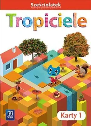 Tropiciele. Sześciolatek. Roczne przygotowanie przedszkolne. Karty 1 - Beata Gawrońska, Emilia Raczek - książka