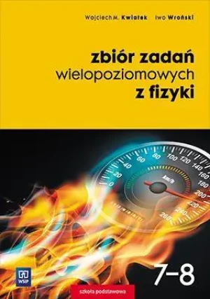 Zbiór zadań wielopoziomowych z fizyki 7-8 - Wojciech Kwiatek, Iwo Wroński - książka