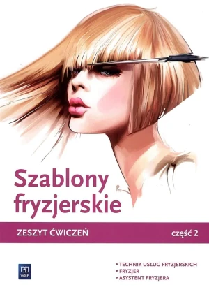 Szablony fryzjerskie. Zeszyt ćwiczeń. Część 2. Technikum - Teresa Kulikowska-Jakubik, Aleksandra Jakubik, Ma - książka
