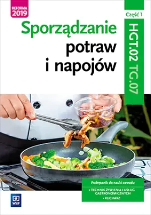 Sporządzanie potraw i napojów. Kwalifikacja TG.07. Podręcznik. Część 1. Technikum - Marzanna Zienkiewicz - książka