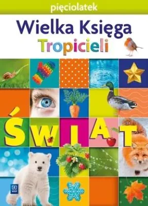 Nowi Tropiciele. Pięciolatek. Wielka księga tropicieli. Świat - praca zbiorowa - książka