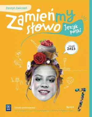 Zamieńmy słowo. Język polski. Zeszyt ćwiczeń. Szkoła podstawowa. Klasa 7 -  - książka