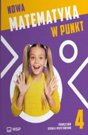 NOWA Matematyka w punkt. Podręcznik. Szkoła podstawowa. Klasa 4 - praca zbiorowa - książka