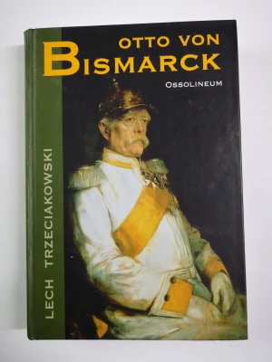 Otto von Bismarck - Lech Trzeciakowski - książka