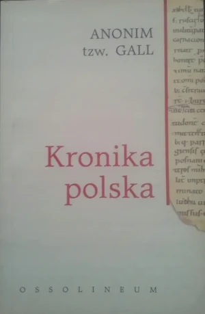 Kronika Polska Gall Anonim - Gall Anonim - książka