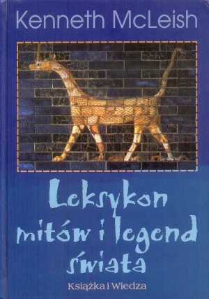 Leksykon Mitów i Legend Świata - Kenneth McLeish - książka