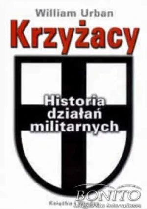 Krzyżacy Historia działań militarnych - Urban William - książka