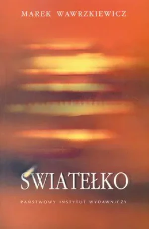 Światełko - Marek Wawrzkiewicz -  - Wawrzkiewicz Marek - książka