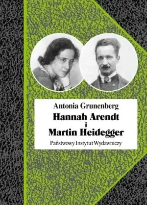 Hannah Arendt i Martin Heidegger. Historia pewnej miłości - Grunenberg Antonia - książka